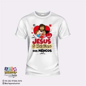 Estampas para Camisetas - Jesus Médico dos Medicos